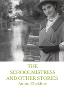 The Schoolmistress and Other Stories: The Tales of Chekhov Vol. IX