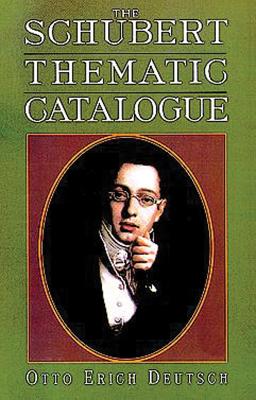 The Schubert Thematic Catalogue - Deutsch, Otto Erich, and Wakeling, Donald R