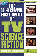 The Sci-Fi Channel Encyclopedia of TV Science Fiction - Fulton, Roger (Preface by), and Betancourt, John Gregory (Preface by)