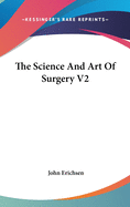 The Science And Art Of Surgery V2