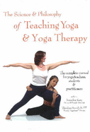The Science and Philosophy of Teaching Yoga and Yoga Therapy