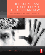 The Science and Technology of Counterterrorism: Measuring Physical and Electronic Security Risk