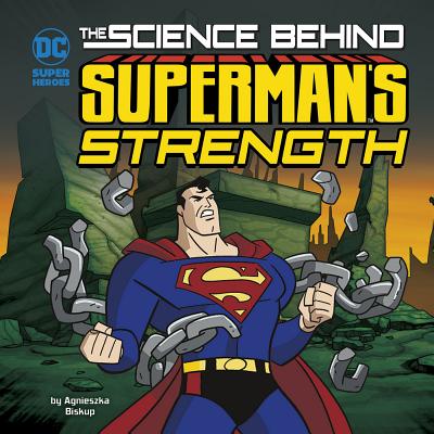 The Science Behind Superman's Strength - Cavallaro, Mike (Cover design by), and Biskup, Agnieszka