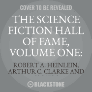 The Science Fiction Hall of Fame, Volume One: 1929-1964: The Greatest Science Fiction Stories of All Time Chosen by the Members of the Science Fiction Writers of America