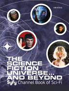 The Science Fiction Universe and Beyond: Syfy Channel Book of Sci-Fi