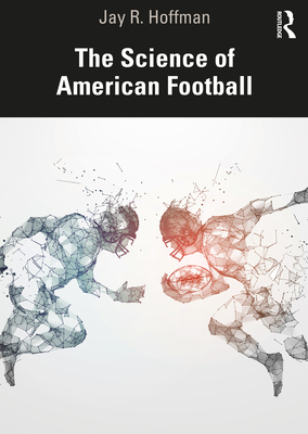 The Science of American Football - Hoffman, Jay