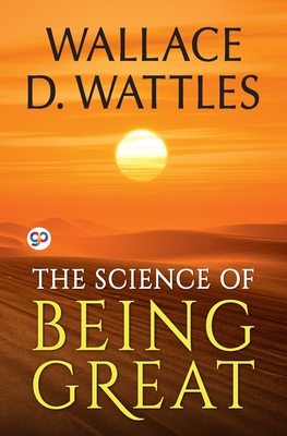 The Science of Being Great - Wattles, Wallace D