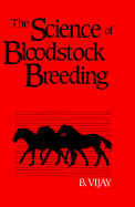 The Science of Bloodstock Breeding - Vijay, B