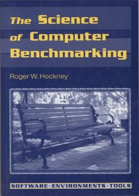 The Science of Computer Benchmarking - Hockney, Roger W