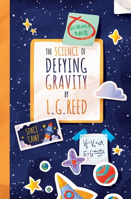 The Science of Defying Gravity - Reed, L G