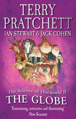 The Science of Discworld II: The Globe - Pratchett, Terry, and Stewart, Ian, and Cohen, Jack