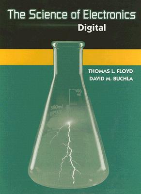 The Science of Electronics: Digital - Floyd, Thomas L., and Buchla, David M.