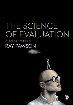 The Science of Evaluation: A Realist Manifesto - Pawson, Ray