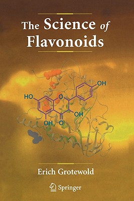 The Science of Flavonoids - Grotewold, Erich, Prof. (Editor)