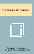 The Science Of Genetics