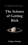 The Science of Getting Rich: Gift Book - Quality Binding on Crme Paper, Wallace Wattles Self Help Book of the Century