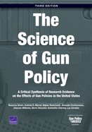 The Science of Gun Policy: A Critical Synthesis of Research Evidence on the Effects of Gun Policies in the United States