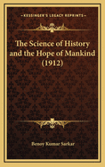 The Science of History and the Hope of Mankind (1912)