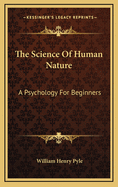 The Science Of Human Nature: A Psychology For Beginners
