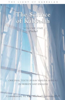 The Science of Kabbalah (Pticha) - Laitman, Michael, and Ashlag, Yehuda