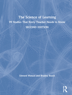 The Science of Learning: 99 Studies That Every Teacher Needs to Know