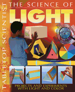 The Science of Light: Projects and Experiments with Light and Color