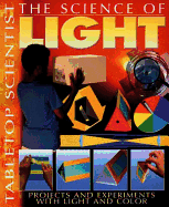The Science of Light: Projects and Experiments with Light and Color