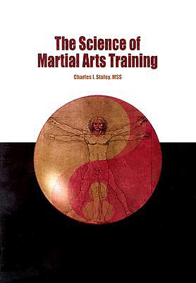 The Science of Martial Arts Training - Staley, Charles I