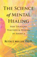 The Science of Mental Healing: New Thought Teachers and Healers in America