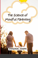 The Science of Mindful Parenting