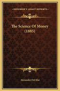 The Science of Money (1885)