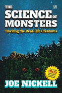 The Science of Monsters: Tracking the Real-Life Creatures