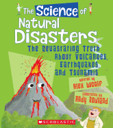 The Science of Natural Disasters: The Devastating Truth about Volcanoes, Earthquakes, and Tsunamis (the Science of the Earth)