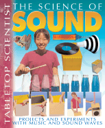 The Science of Sound: Projects and Experiments with Music and Sound Waves