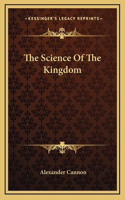 The Science of the Kingdom - Cannon, Alexander