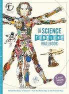 The Science Timeline Wallbook: Unfold the Story of Inventions--From the Stone Age to the Present Day!