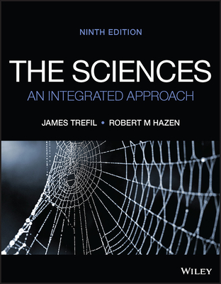 The Sciences: An Integrated Approach - Trefil, James, and Hazen, Robert M