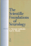 The Scientific Foundations of Neurology - Guthkelch, A N (Editor), and Misulis, Ke (Editor)