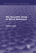 The Scientific Study of Social Behaviour (Psychology Revivals)