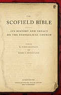 The Scofield Bible: Its History and Impact on the Evangelical Church