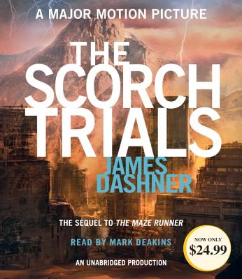 The Scorch Trials (Maze Runner, Book Two) - Dashner, James, and Deakins, Mark (Read by)