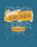 The Scores of Scott Joplin - Pine Apple Rag - Sheet Music for Piano