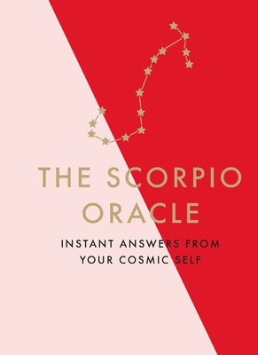 The Scorpio Oracle: Instant Answers from Your Cosmic Self - Kelly, Susan