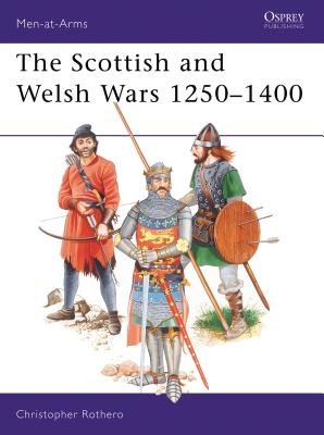 The Scottish and Welsh Wars 1250 1400 - 