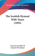 The Scottish Hymnal With Tunes (1894)