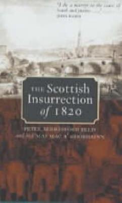 The Scottish Insurrection of 1820 - Ellis, Peter Berresford, and Mac a Ghobhainn, Seumas