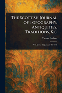 The Scottish Journal of Topography, Antiquities, Traditions, &c.