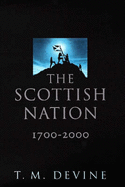 The Scottish Nation: 1700-2000 - Devine, Tom M.