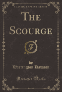 The Scourge (Classic Reprint)