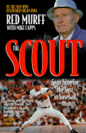 The Scout: An Insider's Story of Professional Baseball in Its Glory Days - Murff, Red, and Capps, Mike